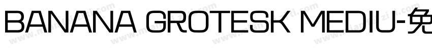 BANANA GROTESK MEDIU字体转换
